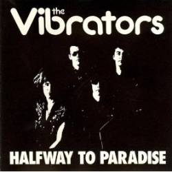 The Vibrators : Halfway to Paradise